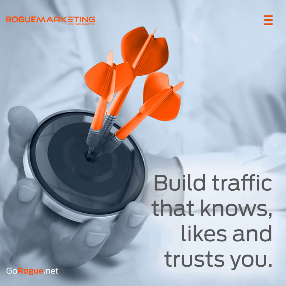 Build traffic that knows and trust you