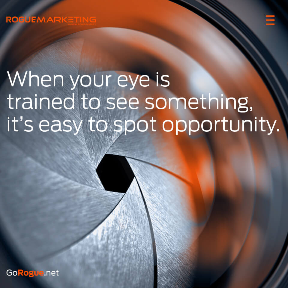 Its easy to spot an opportunity