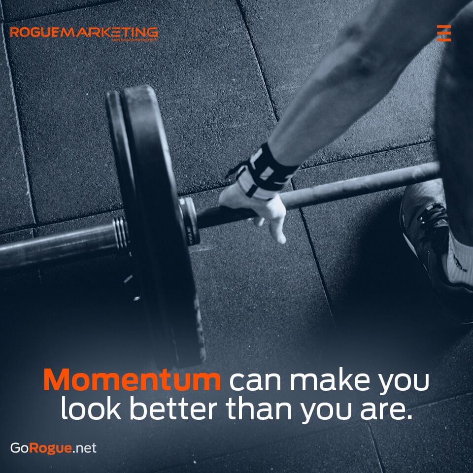 Momentum can make you look better than you are
