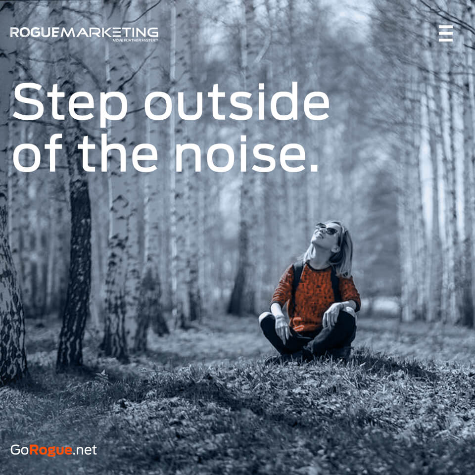 Step outside the noise