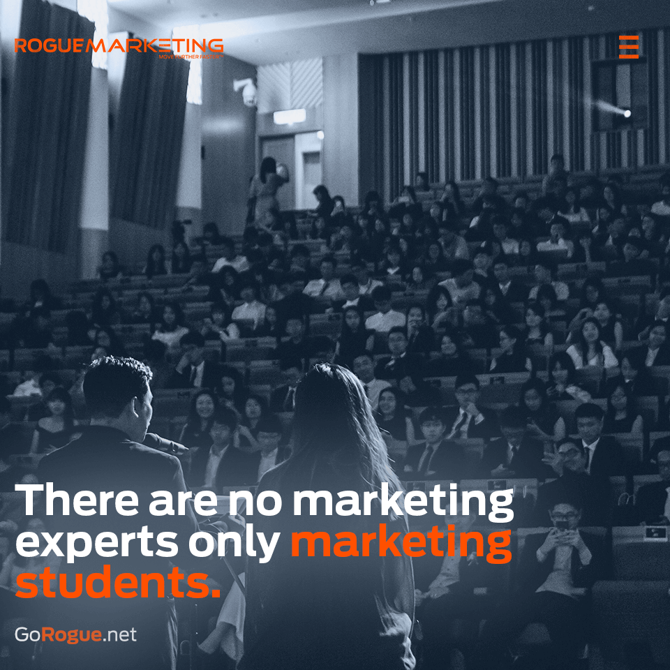 There are no marketing experts only students