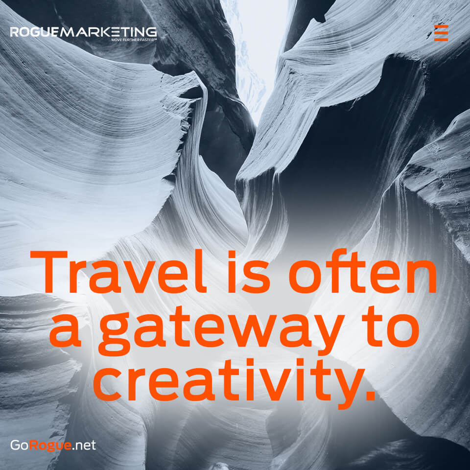 Travel is the gateway to creativity