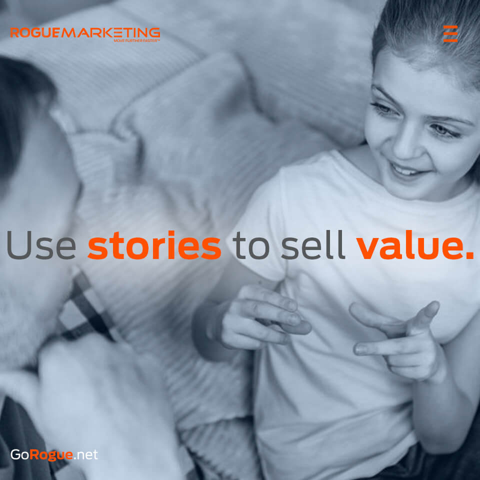 Use stories to sell value