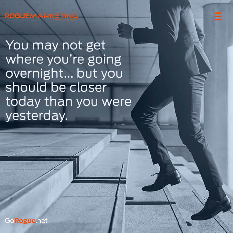 You may not get where youre going overnight